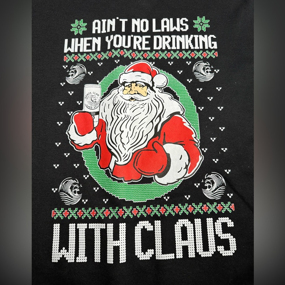 UGLY‎ CHRISTMAS SWEATSHIRT “AIN’T NO LAWS WHEN YOUR DRINKING WITH CLAUS” XL